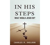 In His Steps: What Would Jesus Do?