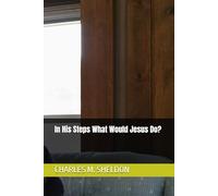 In His Steps What Would Jesus Do?