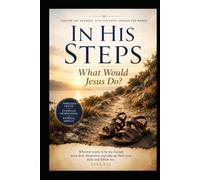 In His Steps What Would Jesus Do?