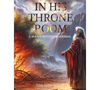 In His Throne Room: A 40-Days Devotional Journal Standard Edition (I Shall Live Series)
