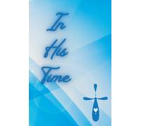 In His Time Prayer Reflection Journal: Hardcover Faith and Hope Book - 100 Unique Encouraging Quotes to Strengthen Your Trust in God’s Perfect Timing & Record Your Journey