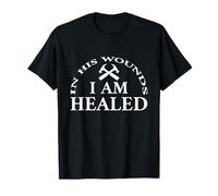 In His Wounds I Am Healed Inspirational Christian Quote Camiseta
