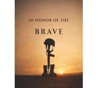 In Honor of the Brave: Military Funeral Guest Book for Veteran Memorial Services, Condolence Messages & Remembrance: A Respectful Guest Book to Honor ... Army, Navy, Air Force & Veteran Memorials