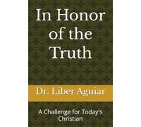 In Honor of the Truth: A challenge for today's Christian