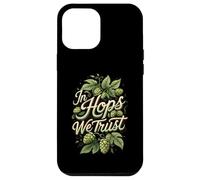 In Hops We Trust Craft Beer Brewing Hops Design Carcasa para iPhone 12 Pro Max
