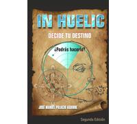 In Huelic: Decide Tu Destino ¿podrás hacerlo?