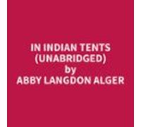 In Indian Tents (unabridged) (audiolibro)