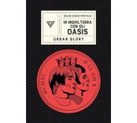 In Inghilterra con gli Oasis (Passaggi di dogana)