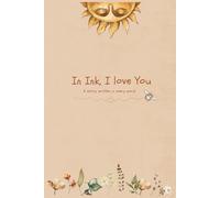 In Ink, I Love You: A Self-Love Journal for Healing, Reflection, and Growth