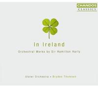 In Ireland: Orchestral Works by Sir Hamilton Harty (2004-05-17)