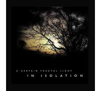 In Isolation - A Certain Fractal Light
