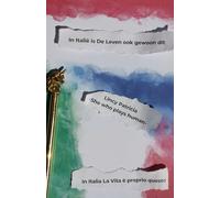 In Italia La Vita è proprio questo / In Italië is De Leven ook gewoon dít (Bilingual Poetry Edition).