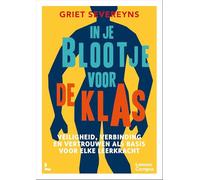 In je blootje voor de klas: veiligheid, verbinding en vertouwen als basis voor elke leerkracht