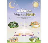 In jedem Vers ein Licht: Koran-Geschichten für Kinder & Erwachsene