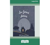 In Jesus' Arms: 365 Days of Prayer for Your Children (16pt Large Print Edition)