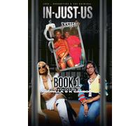 In Just Us Book 1: Love Corruption and the Criminal In Just Us System