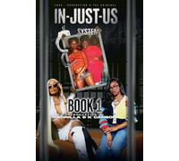 In Just Us Book 1: Love Corruption and the Criminal In Just Us System