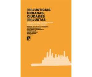 (in)justicias Urbanas Ciudades (in)justas