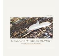 IN KONTAKT MIT DER ACHTSAMKEIT: Ich sehe was, was du nicht siehst...