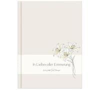 In liebevoller Erinnerung Kondolenzbuch zur Trauerfeier: Hardcover Hochwertiges Gedenkbuch im A4-Format, 100 Leerseiten für Beileidsbekundungen