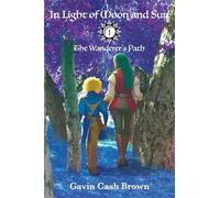 In Light of Moon and Sun: The Wanderer's Path: 1