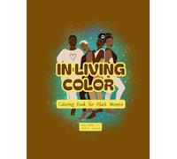 In Living Color: Coloring Book For Black Woman: Volume 1 - Self Love