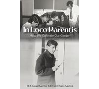 In Loco Parentis: How We Cultivate Our Garden