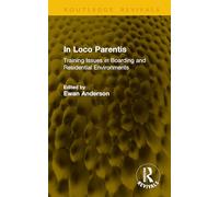 In Loco Parentis: Training Issues in Boarding and Residential Environments (Routledge Revivals)