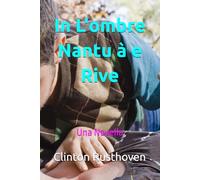 In L'ombre Nantu à e Rive: Una Novella
