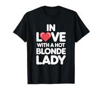 In Love with a Hot Blonde Lady,Blonde Girlfriend Couple Camiseta