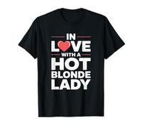 In Love with a Hot Blonde Lady,Blonde Girlfriend Couple Camiseta