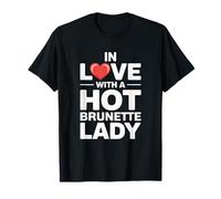 In Love with a Hot Brunette Lady,Brunette Girlfriend Couple Camiseta
