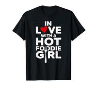 In Love with a Hot Foodie Girl, Couple Food Lover Girlfriend Camiseta