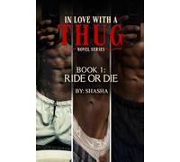 IN LOVE WITH A THUG NOVEL SERIES: BOOK-1: RIDE OR DIE