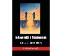 In Love with a Transwoman: an LGBT love story (Love Beyond Labels)