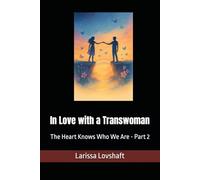 In Love with a Transwoman: An LGBT Love Story Part 2 (Love Beyond Labels)