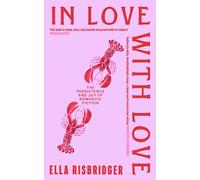 In Love With Love: The Persistence and Joy of Romantic Fiction