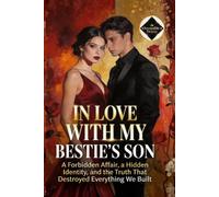 In Love With My Bestie’s Son: The Scandal They Tried to Bury, the Secret He Hid, and the Love That Destroyed Everything… Until It Rebuilt Us