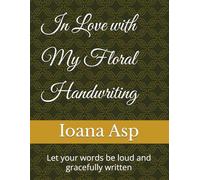 In Love with My Floral Handwriting: Let your words be bold and beautifully written