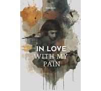 In Love With My Pain: When it’s time to let go of what you think you love