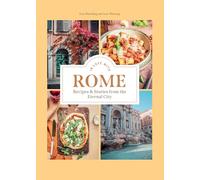 In Love with Rome: Recipes and Stories from the Eternal City