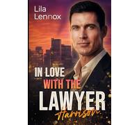 In Love with the Lawyer: One-Night Stand. Enemies to Lovers. And feelings that could destroy everything. (Wicked Rich Desires)