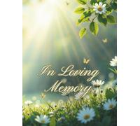 In Loving Memory: A Beautiful Nature Memorial Guest Book for Funeral and Celebration of Life Services