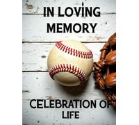In Loving Memory Baseball Funeral Guest Book - Sports-Themed Celebration of Life Sign-In Book: Tribute Keepsake for Fans, Players & Coaches to Record Condolences, Memories & Final Farewells