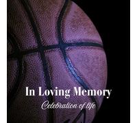 in loving memory Celebration of Life basketball: Guest Book for Funeral & Memorial Services | 212 Guests | Black Cover with Basketball Design.