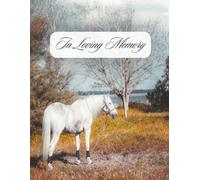 In Loving Memory: Equestrian Field Horse Funeral Guest Book & Celebration of Life Memorial Keepsake Journal for Friends & Family to Sign In, Record ... Write Condolences, Pay Tribute, Offer Respect