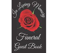 In Loving Memory Funeral Guest Book: Leave a memory or lessage for loved ones, family, friends, co workers and pets. 150 guest memorial spaces to ... rose condolance book for funerals and wakes