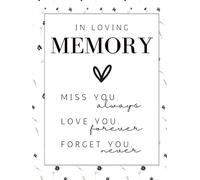 In Loving Memory Guest Book - Miss You Always: A Thoughtful Funeral Guestbook for Messages, Love, and Lasting Memories - White