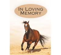 In Loving Memory: Horse Enthusiast Funeral Guest Book & Celebration of Life Memorial Keepsake Journal for Friends & Family to Sign In, Record ... Respect, Write Condolences to Loved Ones