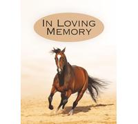 In Loving Memory: Horse Enthusiast Funeral Guest Book & Celebration of Life Memorial Keepsake Journal for Friends & Family to Sign In, Record ... Respect, Write Condolences to Loved Ones